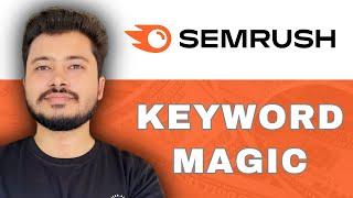 SEMrush Keyword Magic Tool Tutorial for Beginners (2024)