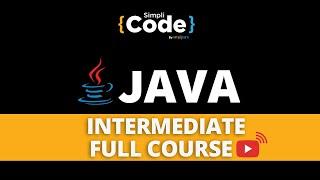 Java Intermediate Full Course | Java Beginner To Advanced Full Course | Java 2022 | SimpliCode