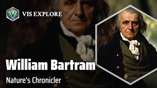 Unveiling the Natural Wonders: The Life of William Bartram | Explorer Biography | Explorer