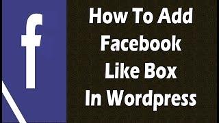 Facebook Like Box WordPress Plugin To Add Like Button In Blog Sidebar, Posts & Pages