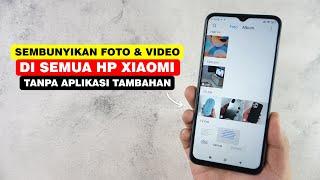 3 Pilihan Cara Sembunyikan Foto & Video Di HP Xiaomi Tanpa Aplikasi