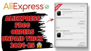 AliExpress Unlimited Free Orders Unpaid Trick 2024-25  | AliExpress New Unpaid Trick In Pakistan 