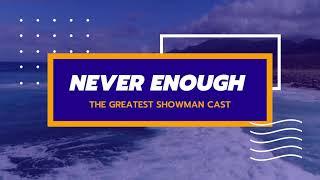 Never Enough - Karaoke - The Greatest Showman Cast