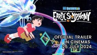 DORAEMON THE MOVIE: NOBITA'S EARTH SYMPHONY (Official Trailer) | In GSC CINEMAS 25 July 2024