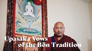 The Upasaka Vows of the Bön Tradition | HH the 34th Menri Trizin [Turn on Captions]