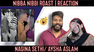 Nibba Nibbi Roast REACTION | Nagina Sethi NEW VIDEO| ACHA SORRY REACTION