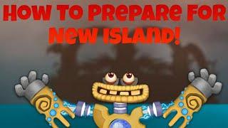 How To Prepare For New Island | My Singing Monsters