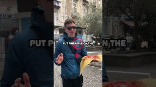 Asking for Pineapple on Pizza in Naples