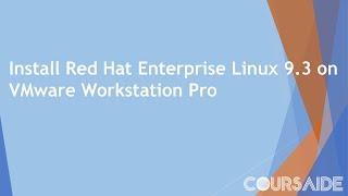 Install Red Hat Enterprise Linux 9.3 on VMware Workstation Pro