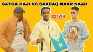 NAAR NAAR: SAYGA HAJI VS SAADAQ LIVE TIKTOK OO AAN WAXBA LA ISKU REEBAN