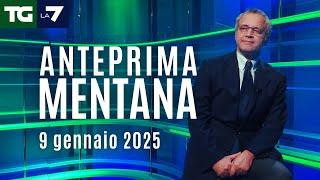 L'anteprima di Mentana del Tg La7 del 9 gennaio 2025