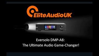 The Eversolo DMP-A8. Revolutionary Masterpiece or Just Smoke and Mirrors?