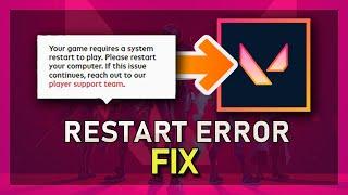 Valorant - Fix “Your Game Requires A System Restart To Play” - Windows 11