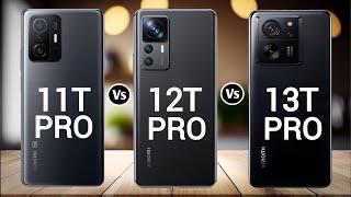 Xiaomi 11T Pro Vs Xiaomi 12T Pro Vs Xiaomi 13T Pro