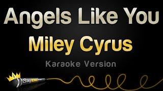 Miley Cyrus - Angels Like You (Karaoke Version)