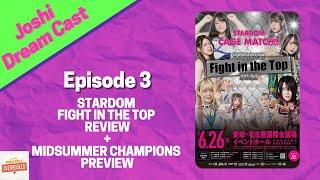 STARDOM Fight In The Top Review & Midsummer Champions Preview | Joshi Dream Cast