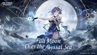 "Full Moon Over the Abyssal Sea" Version Trailer // Aether Gazer