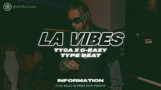 [Free For Profit] Tyga X G-Eazy Type Beat "LA Vibes"