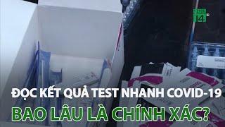 Đọc kết quả xét nghiệm nhanh Covid-19 bao lâu là chính xác? | VTC14