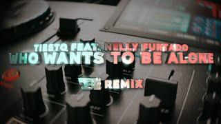 Tiësto feat. Nelly Furtado - Who Wants To Be Alone (DBL Remix)