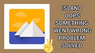 Fix Island App 'Oops Something Went Wrong' Problem|| TECH SOLUTIONS BAR