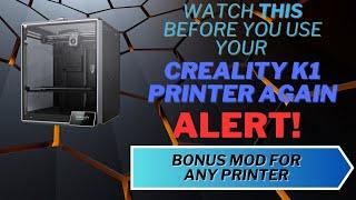 Dont Use Your Creality K1 Series Printer Until You've Seen THIS ** BONUS Mod At The End