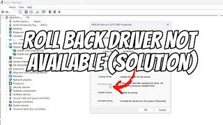 Can't Roll Back Driver, Not Available or No Option (SOLUTION)