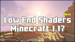 BEST Low End / High FPS Minecraft Shaders 1.17.1 - Low End Minecraft Shaders PC! (2024)