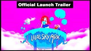 Lila's Sky Ark - Official Launch Trailer