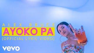 Alex Bruce - Ayoko Pa (Official Lyric Video) ft. Cursebox