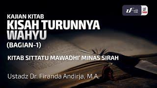 Kisah Turunnya Wahyu -1 - Sittatu Mawadhi' Minas Sirah #1 - Ust Dr. Firanda Andirja, M.A