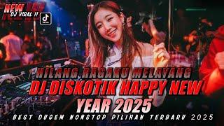 DJ DISKOTIK HAPPY NEW YEAR 2025 - DJ TERBANG (HILANG RAGAKU MELAYANG) GUDANG FUNKOT