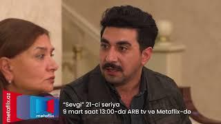 "Sevgi" serialı 21-ci seriya (ANONS) - 9 mart 13:00-da ARB tv-də və MetaFlix-də