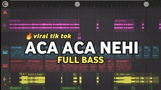 DJ ACA ACA NEHI_FULL BASS VIRAL TIK TOK
