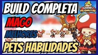 LEGEND OF MUSHROOM | MAGO, MELHORES PETS e HABILIDADES, BUILD COMPLETA (GUIA DE CLASSE)