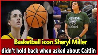 Basketball icon Sheryl Miller didn't hold back when asked about Caitlin. Wnba top News today.