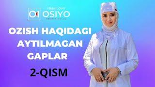 Ozish haqidagi aytilmagan gaplar 2-qism ENDOKRINOLOG OSIYO ISMAILOVA