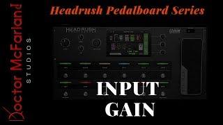 Input Gain | Headrush Pedalboard Series