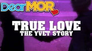 Dear MOR: "True Love" The Yvet Story 01-19-16