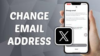 How to Change X (Twitter) Email Address