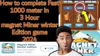 How to complete Fast 1000 meter magnet miner winter Edition game 2024