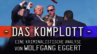 Das Komplott - Eine Analyse des Trump-Attentats von Wolfgang Eggert