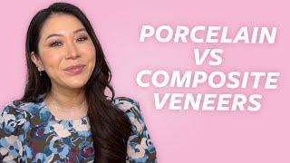 Composite VS Porcelain Veneers | Which Ones Are Right For You? | JOYCE THE DENTIST