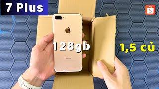 Mua Iphone 7 Plus bản 128gb - Giá 1,5 củ trên Shopee Đánh đổi gì?