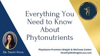 Everything You Need to Know About Phytonutrients