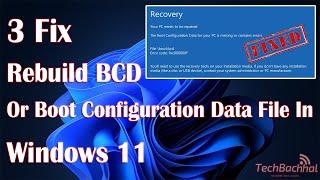 Rebuild BCD or Boot Configuration Data File In Windows 11 - 3 Fix How To