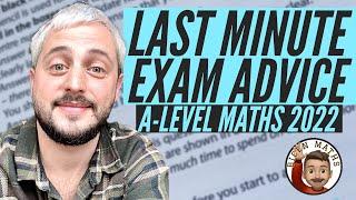 Last minute advice: A-Level Maths Exams 2022 