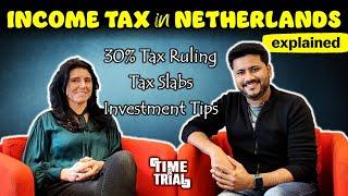 EVERYTHING ABOUT INCOME TAXES IN NETHERLANDS | 30% TAX RULING | INVESTMENT TIPS [English]