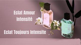 Туалетная вода Eclat Amour Intensité и Eclat Toujours Intensité