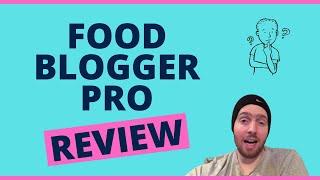 Food Blogger Pro Review - Is This The Right Business Model For You?